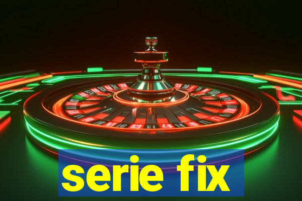 serie fix